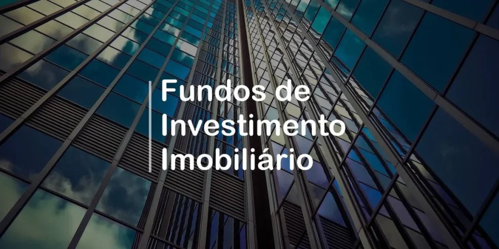 Fundos de Investimento Imobiliário