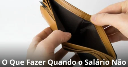 O Que Fazer Quando o Salário Não Dá Até o Fim do Mês